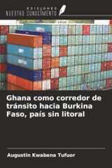 Ghana como corredor de tránsito hacia Burkina Faso, país sin litoral (Spanish Edition) cover image