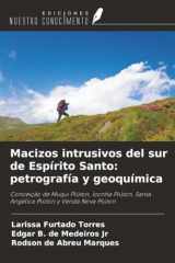 Macizos intrusivos del sur de Espírito Santo: petrografía y geoquímica: Conceição de Muqui Plúton, Iconha Plúton, Santa Angélica Plúton y Venda Nova Plúton (Spanish Edition) cover image