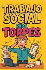 Trabajo Social para Torpes (Spanish Edition) cover image