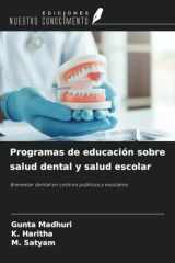 Programas de educación sobre salud dental y salud escolar: Bienestar dental en centros públicos y escolares (Spanish Edition) cover image
