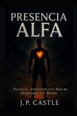 Presencia Alfa - El Arte Estoico de Conquistar tu Propio Poder cover image