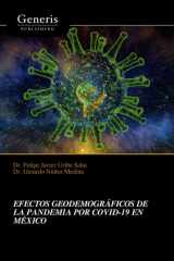 EFECTOS GEODEMOGRÁFICOS DE LA PANDEMIA POR COVID-19 EN MÉXICO (Spanish Edition) cover image