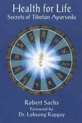 Health for Life Secrets of Tibetan Ayurveda cover image