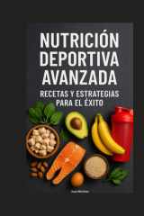 Nutrición Deportiva Avanzada: Recetas y Estrategias para el Éxito (Spanish Edition) cover image