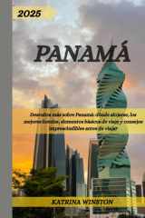PANAMÁ: Descubra más sobre Panamá: dónde alojarse, los mejores hoteles, elementos básicos de viaje y consejos imprescindibles antes de viajar (Spanish Edition) cover image