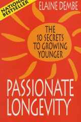 Passionate Longevity The 10 Secrets to Growing Younger cover image