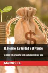 EL Diezmo: La Verdad y el Fraude: El estudio más exhaustivo jamás realizado sobre este tema. (Spanish Edition) cover image