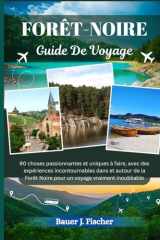 FORÊT-NOIRE GUIDE DE VOYAGE: 90 choses passionnantes et uniques à faire, avec des expériences incontournables dans et autour de la Forêt Noire pour ... (Fischer Voyage FR) (French Edition) cover image