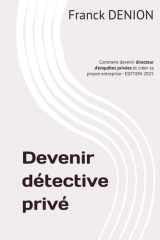 Devenir détective privé: Comment devenir directeur d’enquêtes privées et créer sa propre entreprise cover image
