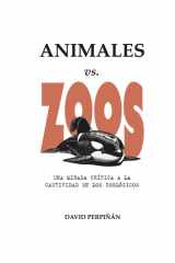 ANIMALES vs. ZOOS Una mirada crítica a la cautividad en los zoológicos cover image