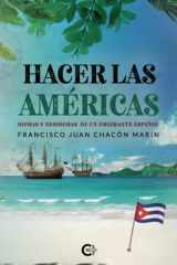 Hacer las Américas: Dichas y desdichas de un emigrante español (Spanish Edition) cover image