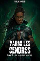 Parmi les cendres: Livre II: Le sang des braises cover image