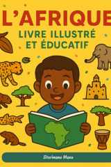 L'Afrique - Livre illustré et éducatif: Pays, nature, animaux, monuments & histoires en 30 faits (French Edition) cover image