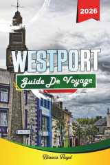 WESTPORT GUIDE DE VOYAGE 2026: Découvrez des joyaux cachés, des monuments historiques, des conseils de voyage et des expériences de vacances inoubliables (French Edition) cover image
