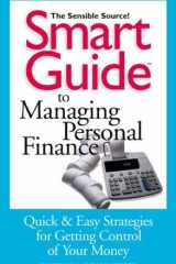 Smart Guide To Managing Personal Finance: Quick & Easy Strategies for getting Control of Your Money cover image