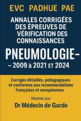 Annales corrigées des EVC – Pneumologie (2009–2021 ET 2024): Corrigés détaillés, pédagogiques et conformes aux recommandations françaises et ... fondamentales et pratiques (French Edition) cover image