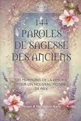 144 PAROLES DE SAGESSE DES ANCIENS: Les Murmures de la Lémurie pour un Nouveau Monde de Paix (French Edition) cover image