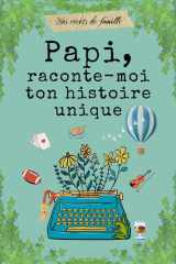 Papi, raconte-moi ton histoire unique: livre à remplir par Papi pour raconter ses mémoires, ses souvenirs et sa vie. cover image