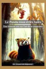 Le Panda roux et les baies: Une histoire zen sur l’art de se contenter (French Edition) cover image