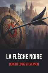 La Flèche noire Robert Louis Stevenson Édition Originale et Intégrale avec biographie de l'auteur (French Edition) cover image