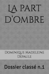 La part d’ombre: Dossier classé n.1 (Crimes en clair-obscur) (French Edition) cover image