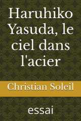 Haruhiko Yasuda, le ciel dans l'acier essai cover image