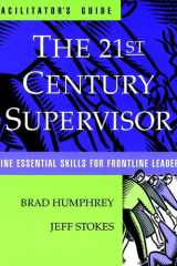 The 21st Century Supervisor, Facilitator's Guide Nine Essential Skills for Frontline Leaders cover image
