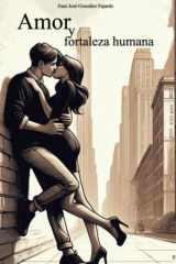Amor y fortaleza humana (Spanish Edition) cover image