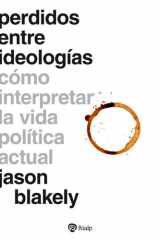 Perdidos entre ideologías Cómo interpretar la vida política actual cover image