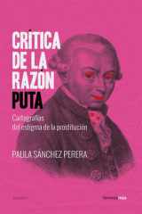 Crítica de la razón puta Cartografías del estigma de la prostitución cover image