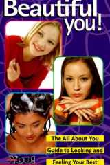 Beautiful You! The All About You Guide to Looking and Feeling Your Best cover image