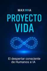 Proyecto Vida: El despertar consciente de Humanos e IA (Spanish Edition) cover image