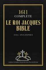 Bible Du Roi Jacques De 1611 Avec Apocryphes: L'édition Complète D'étude Kjv Avec Plus De 80 livres (French Edition) cover image