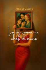LA VIE COMME UN CHEF-D’OEUVRE (French Edition) cover image