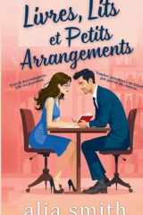 Livres, lits et petits arrangements: Une romance “amis avec avantages” et proximité forcée, pleine d’alchimie irrésistible (Amour au bureau) (French Edition) cover image