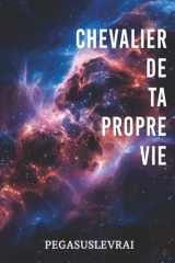 Chevalier de ta propre vie (French Edition) cover image