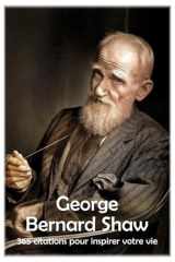 George Bernard Shaw: 365 citations pour inspirer votre vie (Les citations) (French Edition) cover image