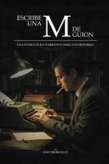 Escribe una M de guion - Una estructura narrativa para tus historias cover image