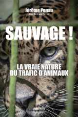 Sauvage ! La vraie nature du trafic d'animaux (French Edition) cover image