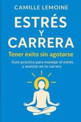 Estrés y Carrera - Triunfa sin Agotarte - Guía práctica para gestionar el estrés y avanzar en tu carrera cover image