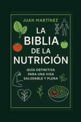 La Biblia de la Nutrición Guía Definitiva para una Vida Saludable y Plena cover image