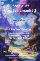 Chroniques d'après-humanité 2: L'île aux histoires (French Edition) cover image