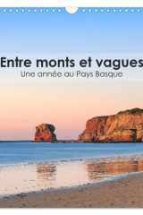 Entre monts et vagues - Une année au Pays Basque (Calendrier mural 2026 DIN A3 vertical), CALVENDO calendrier mensuel: Un calendrier dépaysant qui ... et la majesté des monts du Pays Basque. cover image