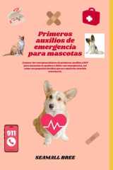 Primeros auxilios de emergencia para mascotas - Conocer los conceptos básicos de primeros auxilios y RCP para mascotas le ayudará a lidiar con emergencias, así como con pequeñas heridas que no requier cover image