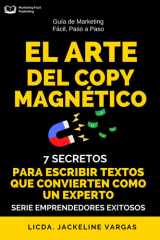 El Arte del Copy Magnético - 7 Secretos para Escribir Textos que Convierten como un Experto cover image