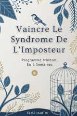 Vaincre Le Syndrome De L’Imposteur: Programme Mindset En 6 Semaines (French Edition) cover image