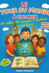 Le Tour du Monde à Colorier: 30 villes, 30 voyages à explorer en couleurs (French Edition) cover image