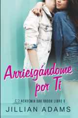 Arriesgándome por Ti - Una Novela Juvenil de Romance Dulce cover image