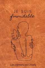 Je suis formidable - 50 citations inspirantes - Lettres à moi même à écrire - Zone détente , jeux et coloriages Zen: Carnet complémentaire au Carnet ... les amoureux des mots (Les réconfortants) cover image