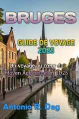 BRUGES GUIDE DE VOYAGE 2025 (French Edition) cover image